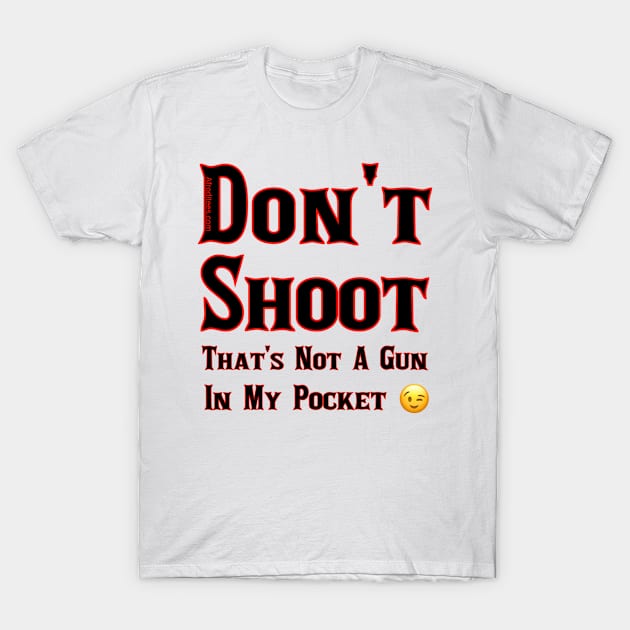 Don't Shoot T-Shirt by Afroditees